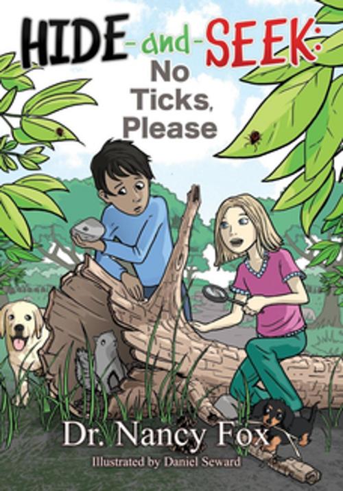 Cover of the book Hide and Seek, No Ticks Please by Dr. Nancy Fox, Morgan James Publishing