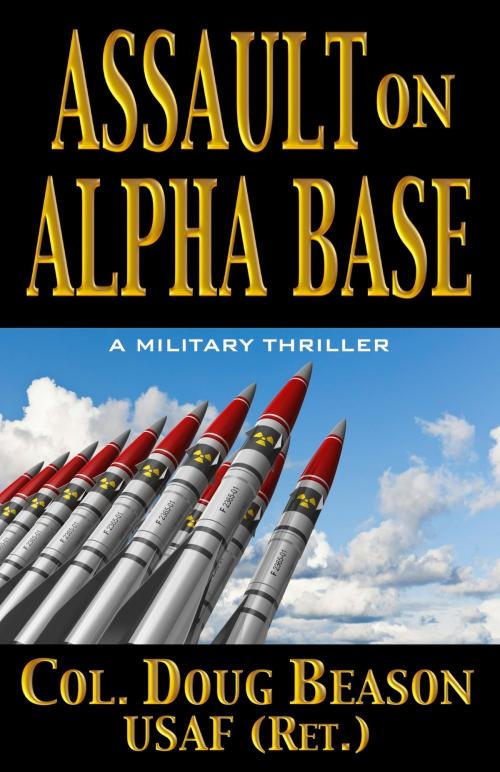 Cover of the book Assault on Alpha Base by Doug Beason, WordFire Press