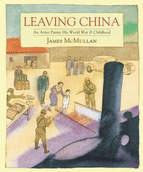 Cover of the book Leaving China by James McMullan, Algonquin Books