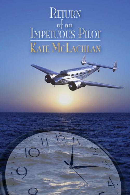 Cover of the book Return of an Impetuous Pilot by Kate McLachlan, Regal Crest Enterprises