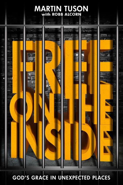 Cover of the book Free on the Inside by Martin Tuson, Robb Alcorn, Ambassador International