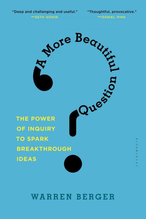 Cover of the book A More Beautiful Question by Warren Berger, Bloomsbury Publishing