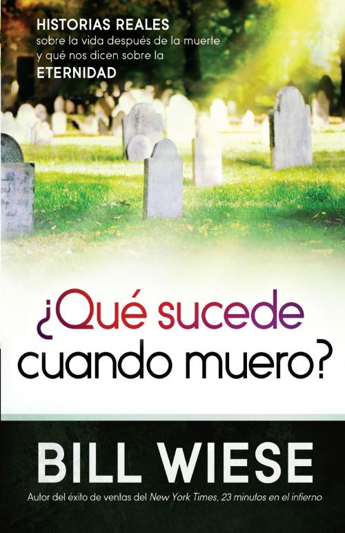 Cover of the book ¿Qué sucede cuando muero? by Bill Wiese, Charisma House