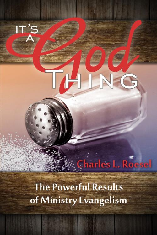 Cover of the book It's a God Thing (The Powerful Results of Ministry Evangelism) by Charles L. Roesel, Aneko Press