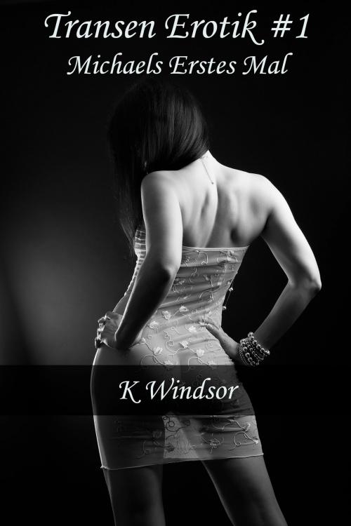 Cover of the book Transen Erotik #1 by K Windsor, Black Serpent Erotica