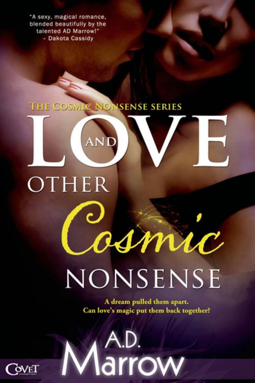 Cover of the book Love and Other Cosmic Nonsense by A. D. Marrow, Entangled Publishing, LLC