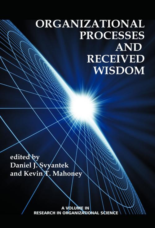 Cover of the book Organizational Processes and Received Wisdom by , Information Age Publishing