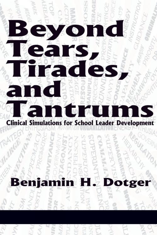 Cover of the book Beyond Tears, Tirades, and Tantrums by Benjamin H. Dotger, Information Age Publishing