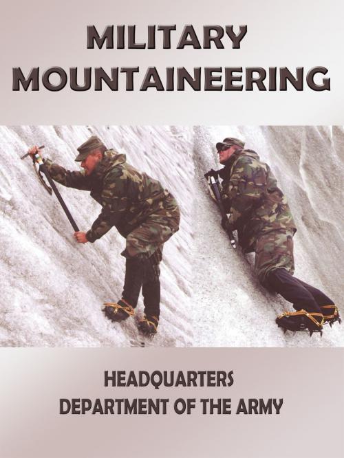 Cover of the book Military Mountaineering by Department of Defense, Mepcount Media, LLC