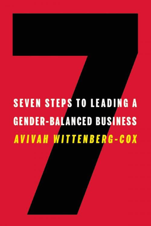 Cover of the book Seven Steps to Leading a Gender-Balanced Business by Avivah Wittenberg-Cox, Harvard Business Review Press