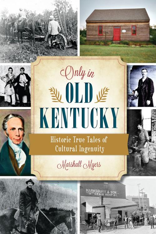 Cover of the book Only in Old Kentucky by Marshall Myers, Arcadia Publishing Inc.