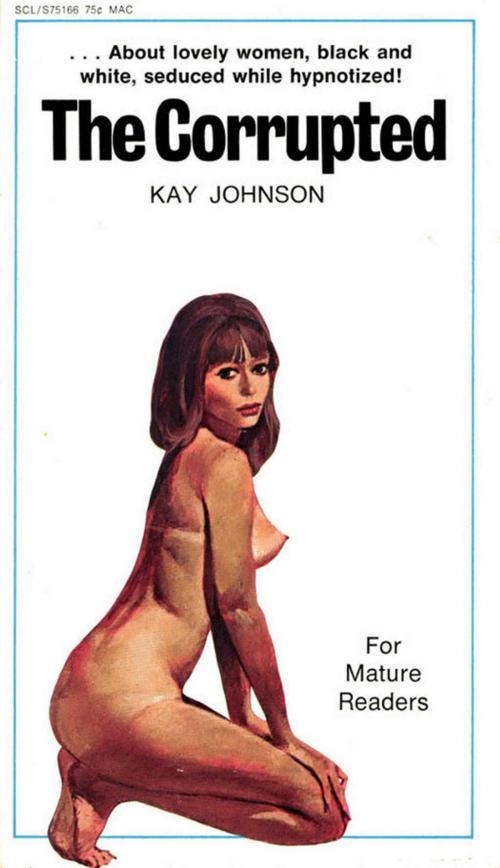 Cover of the book The Corrupted by Kay Johnson, Disruptive Publishing