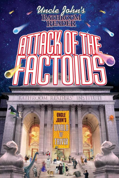 Cover of the book Uncle John's Bathroom Reader Attack of the Factoids by Bathroom Readers' Institute, Portable Press