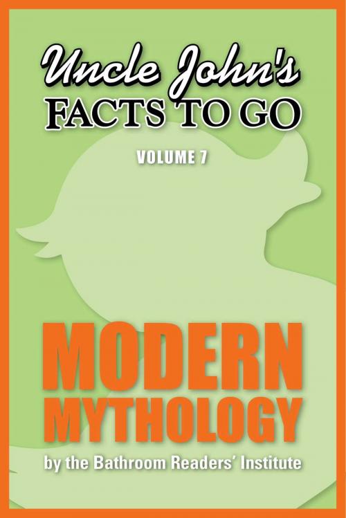 Cover of the book Uncle John's Facts to Go Modern Mythology by Bathroom Readers' Institute, Portable Press