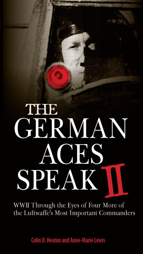 Cover of the book The German Aces Speak II by Colin D. Heaton, Anne-Marie Lewis, Voyageur Press