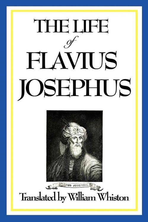 Cover of the book The Life of Flavius Josephus by Flavius Josephus, Start Publishing LLC
