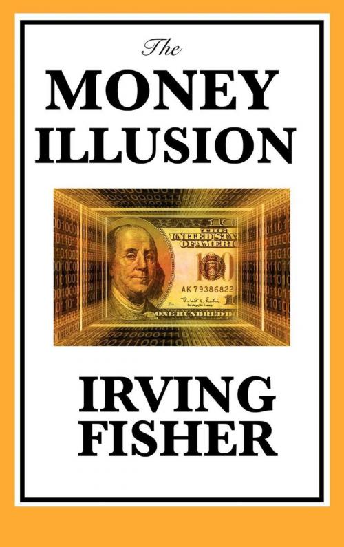 Cover of the book The Money Illusion by Irving Fisher, Start Publishing LLC