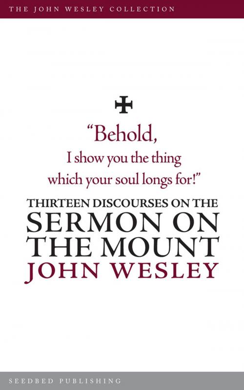 Cover of the book Thirteen Discourses on the Sermon on the Mount by John Wesley, Asbury Seedbed Publishing