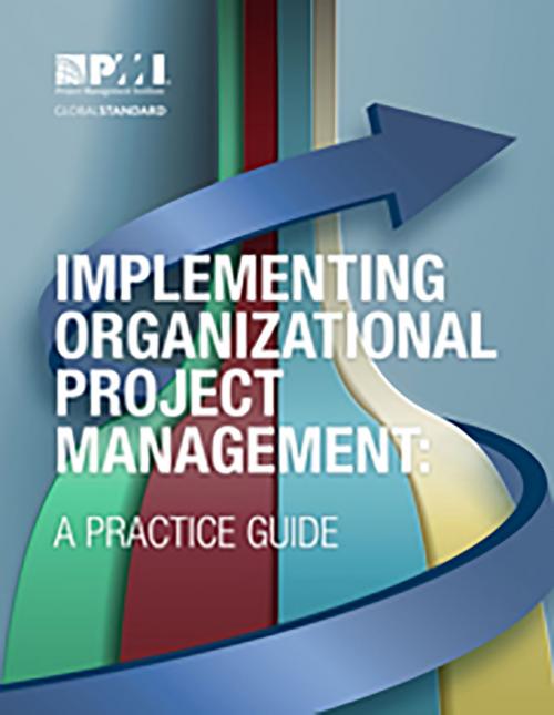 Cover of the book Implementing Organizational Project Management by Project Management Institute, Project Management Institute