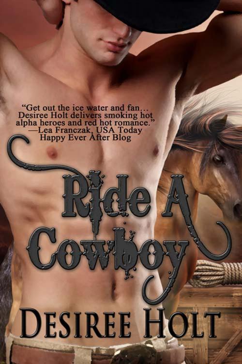 Cover of the book Ride A Cowboy by Desiree  Holt, The Wild Rose Press, Inc.