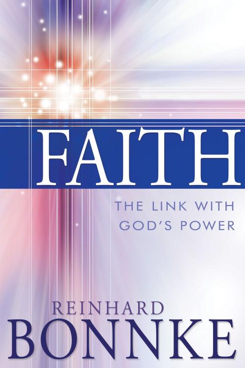 Cover of the book Faith: The Link with God's Power by Reinhard Bonnke, Whitaker House