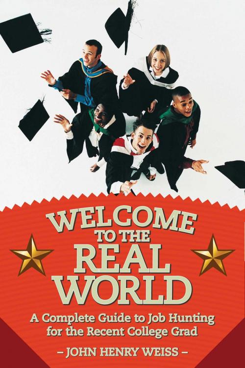 Cover of the book Welcome to the Real World by John Henry Weiss, Skyhorse