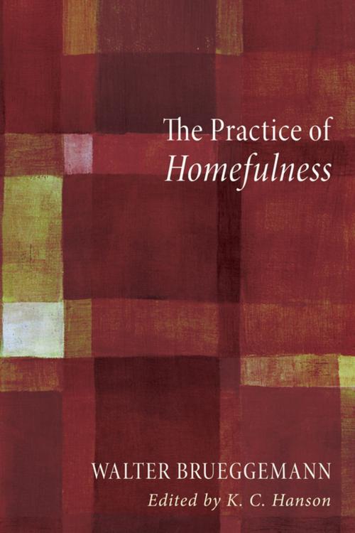 Cover of the book The Practice of Homefulness by Walter Brueggemann, Wipf and Stock Publishers