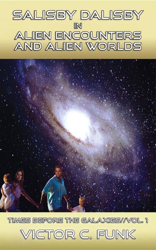 Cover of the book Salisby Dalisby in Alien Encounters and Alien Worlds by Victor C. Funk, Lighted Rock Publisher LLC
