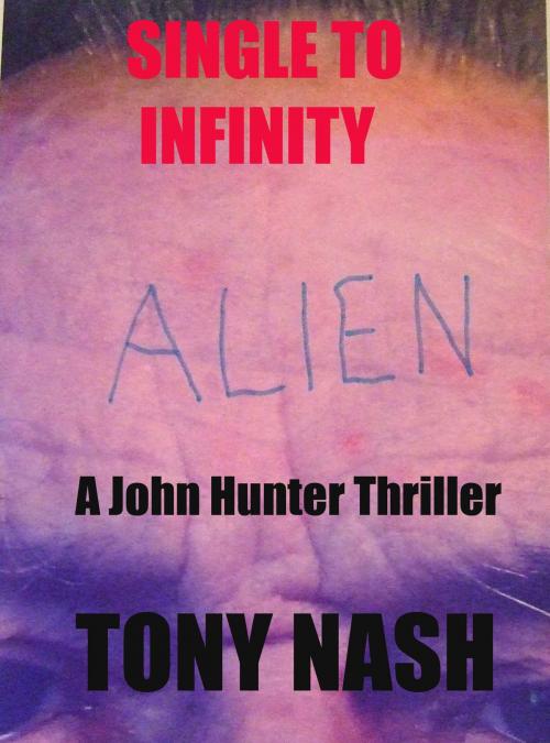 Cover of the book Single to Infinity by Tony Nash, Tony Nash