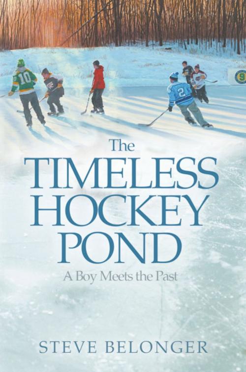 Cover of the book The Timeless Hockey Pond by Steve Belonger, BookLocker.com, Inc.