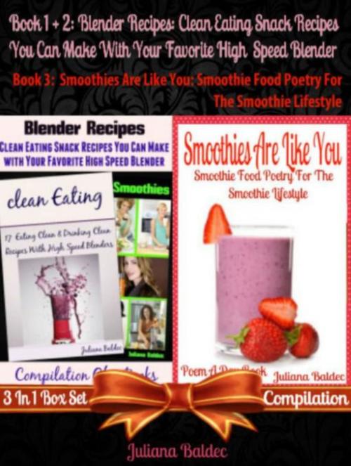 Cover of the book Blender Recipes: Clean Eating Snack Recipes For High Speed Blenders by Juliana Baldec, Inge Baum