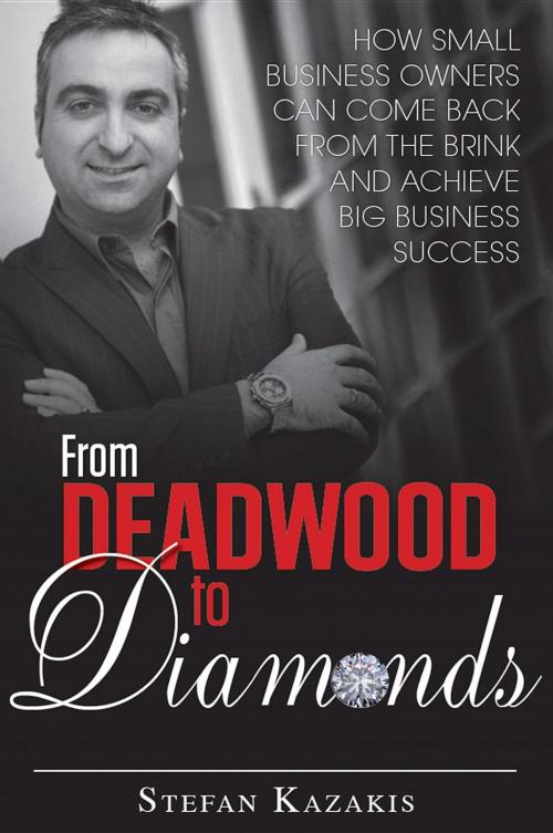Cover of the book From Deadwood to Diamonds by Stefan Kazakis, Major Street Publishing