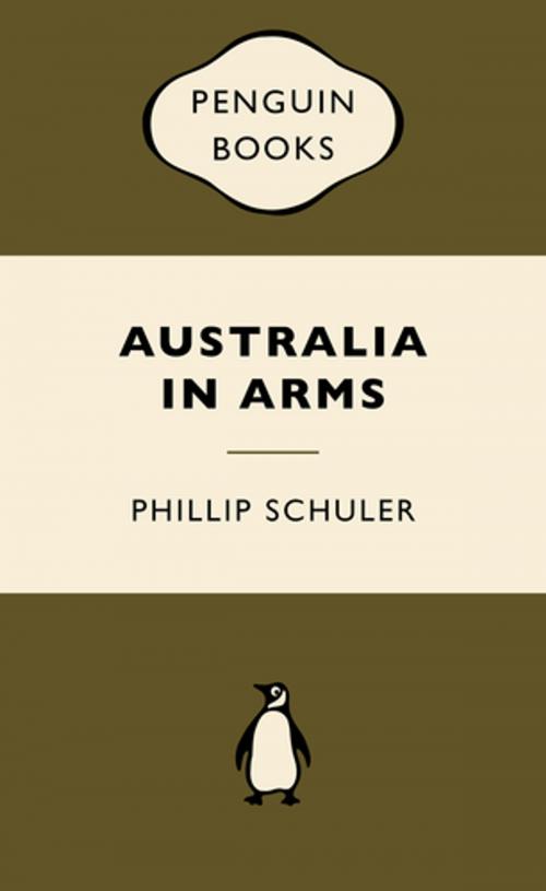 Cover of the book Australia in Arms by Phillip Schuler, Penguin Random House Australia