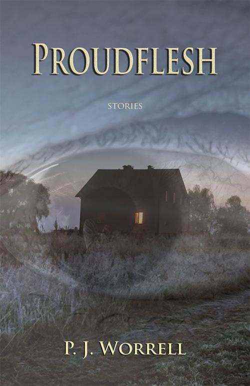 Cover of the book Proudflesh by P.J. Worrell, Thistledown Press