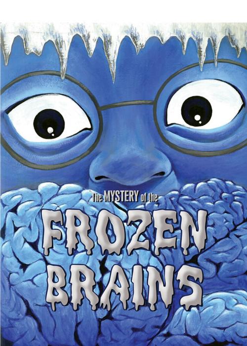 Cover of the book The Mystery of the Frozen Brains by Marty Chan, Thistledown Press