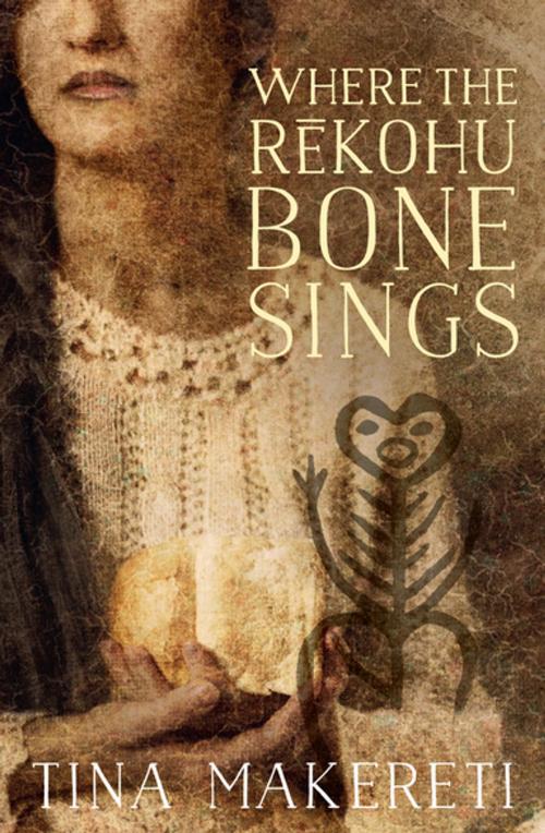 Cover of the book Where the Rekohu Bone Sings by Tina Makereti, Tina Makereti, Penguin Random House New Zealand