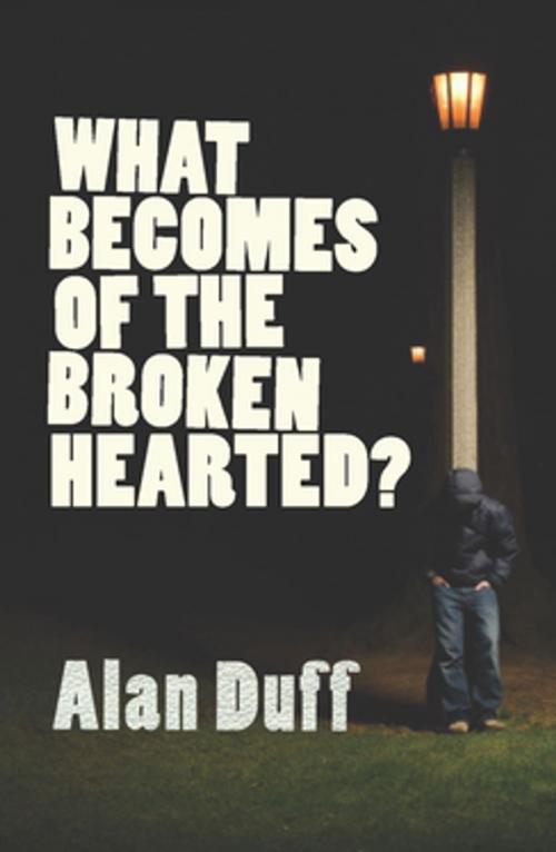 Cover of the book What Becomes of the Broken Hearted? by Alan Duff, Penguin Random House New Zealand