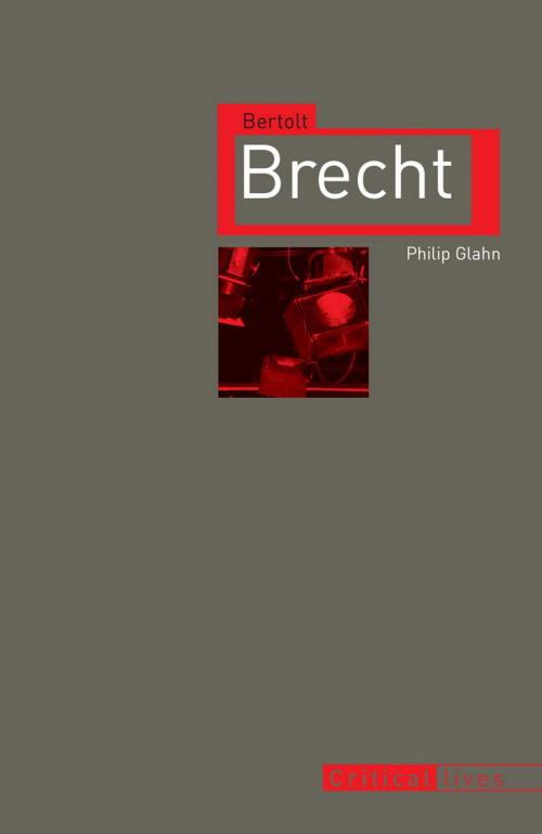 Cover of the book Bertolt Brecht by Philip Glahn, Reaktion Books