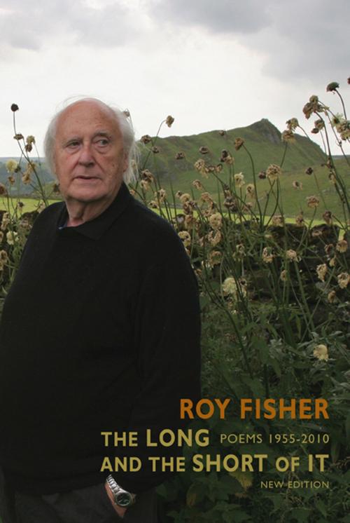 Cover of the book The Long and the Short of It by Roy Fisher, Bloodaxe Books