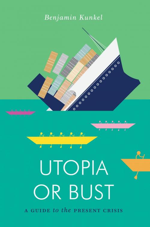 Cover of the book Utopia or Bust by Benjamin Kunkel, Verso Books