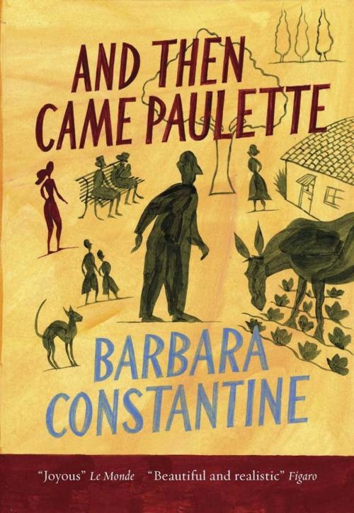 Cover of the book And Then Came Paulette by Barbara Constantine, Quercus Publishing