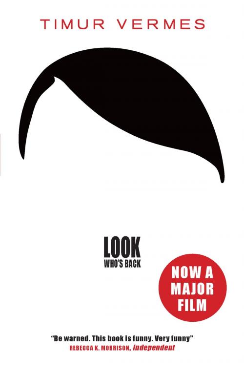 Cover of the book Look Who's Back by Timur Vermes, Quercus Publishing