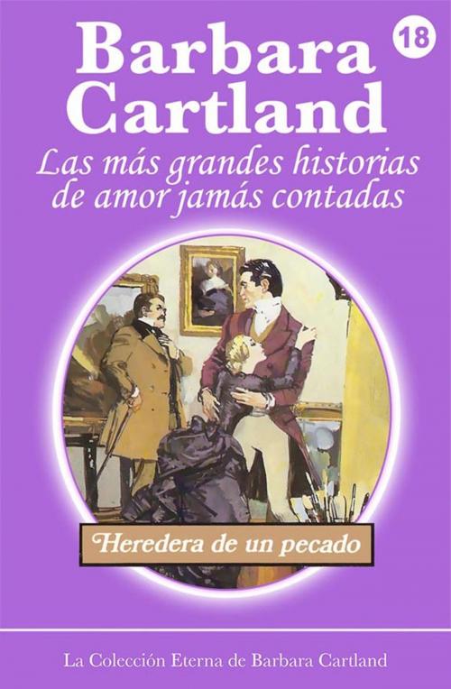 Cover of the book 18. Heredera de un Pecado by Barbara Cartland, Barbara Cartland Ebooks Ltd