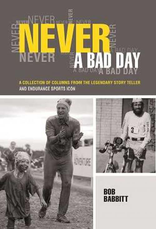 Cover of the book Never A Bad Day by Bob Babbitt, Cardinal Publishers Group