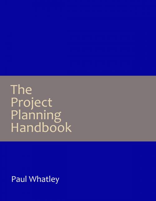 Cover of the book Project Planning Handbook by Paul Whatley, Troubador Publishing Ltd