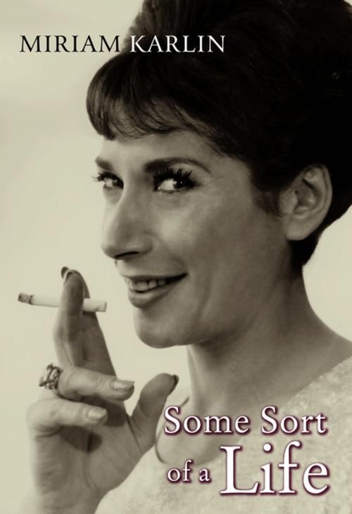 Cover of the book Some Sort of a Life by Miriam Karlin, Oberon Books