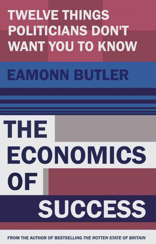 Cover of the book The Economi of Success by Eamonn Butler, Gibson Square