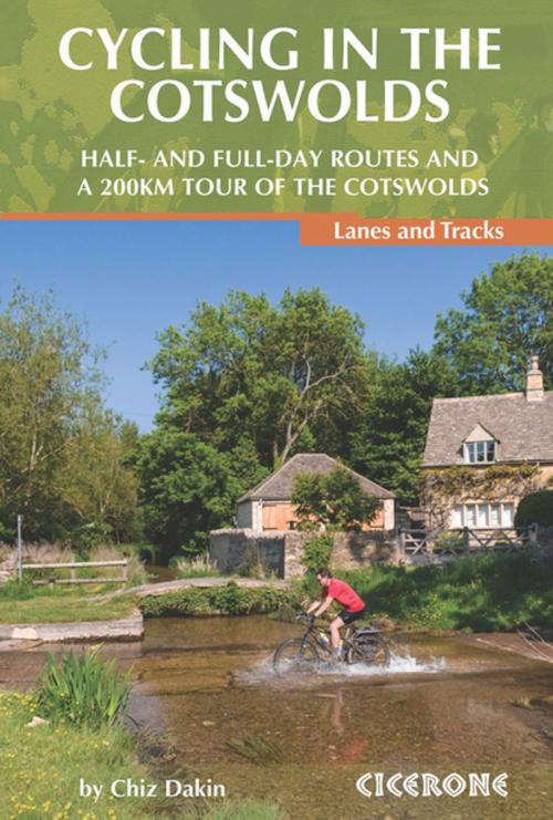 Cover of the book Cycling in the Cotswolds by Chiz Dakin, Cicerone Press