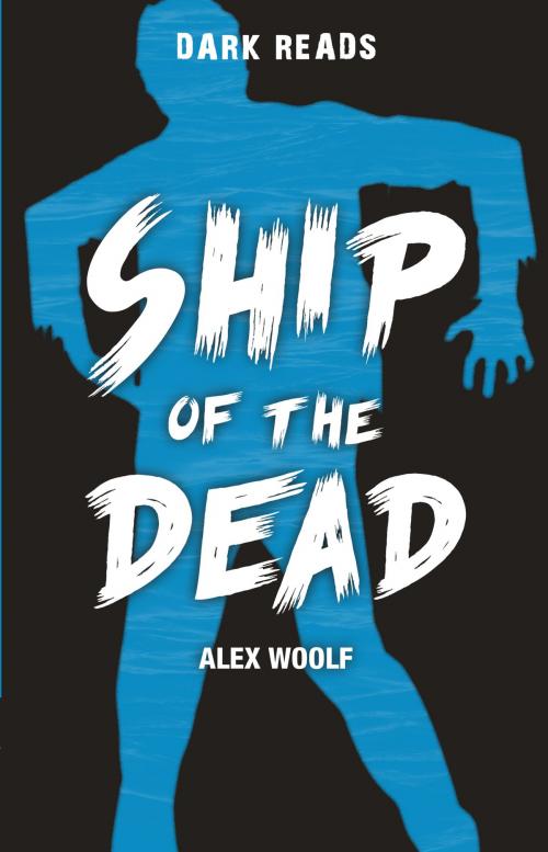 Cover of the book Ship of the Dead by Alex  Woolf, Badger Publishing