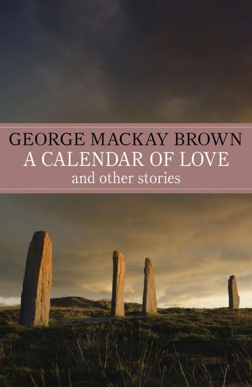 Cover of the book A Calendar of Love by George Mackay Brown, John Murray Press